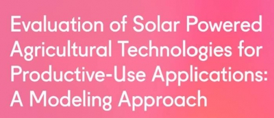 Evaluation of Solar Powered Agricultural Technologies for Productive-Use Applications